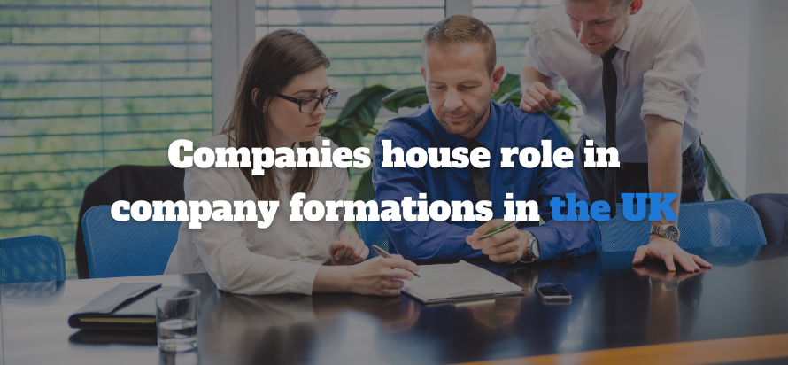 Companies House role in Company Formations in the UK